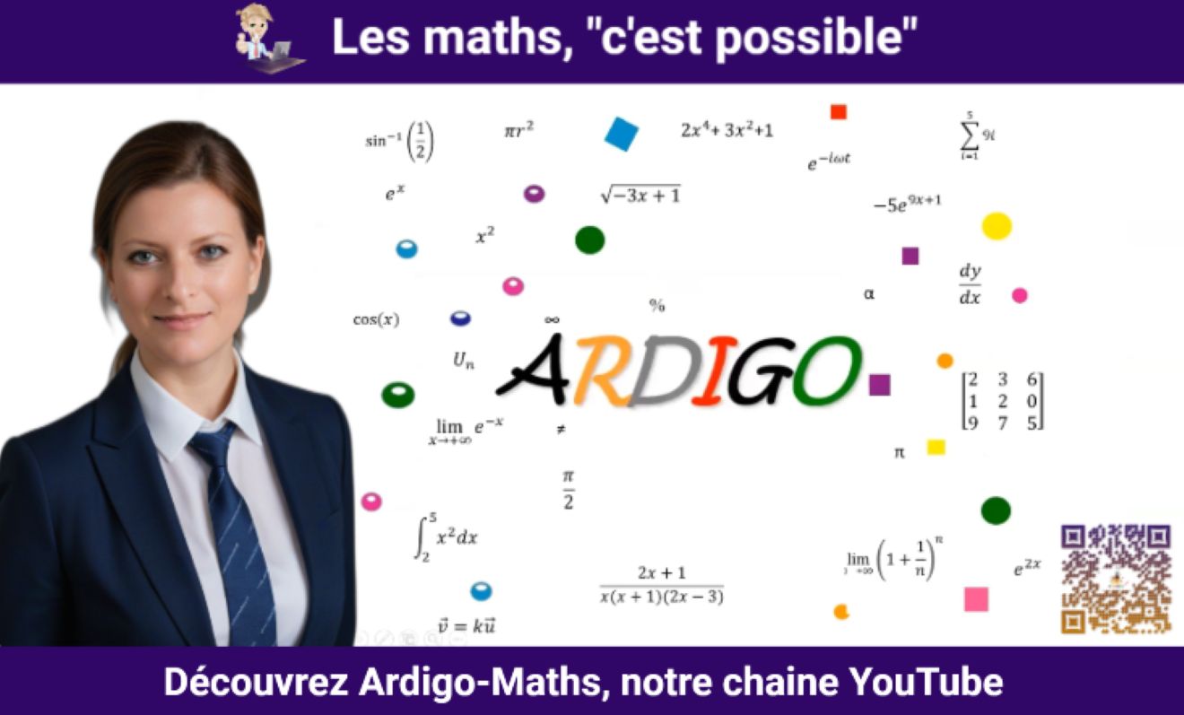 Découvrir notre chaine YouTube: Ardigo-Maths